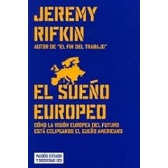 El sueno Europeo / The European Dream: Como la Vision Europea del Futuro Esta Eclipsando el Sueno Americano / How Europe's Vision of the Future is Quietly Eclipsing the American Dream