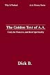 The Golden Text of A.A.: God, the Pioneers, and Real Spirituality (Why It Worked-- A.A. History Series)