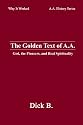 The Golden Text of A.A.: God, the Pioneers, and Real Spirituality (Why It Worked-- A.A. History Series)