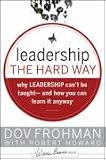 Leadership the Hard Way: Why Leadership Can't Be Taught - And How You Can Learn It Anyway (J-B Warren Bennis Series)