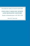 English Caroline script and monastic history : studies in Benedictinism, A.D. 950-1030
