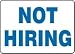 EMPLOYMENT SIGNS NOT HIRING 10" x 14" Adhesive Dura-Vinyl Sign