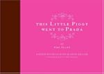 This Little Piggy Went To Prada: Nurs...