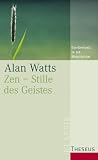 Zen - Stille des Geistes: Einf&uuml;hrung in die Meditation - Alan Watts