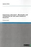 Produkt-Bild: Experiment "New Deal" - Wirtschafts- und Sozialpolitik der USA unter Franklin D. Roosevelt