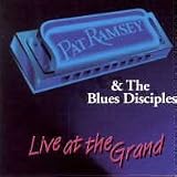 Pat Ramsey & The Blues Disciples: Live At The Grand