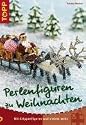 Perlenfiguren zu Weihnachten: Mit Krippenfiguren und vielem mehr