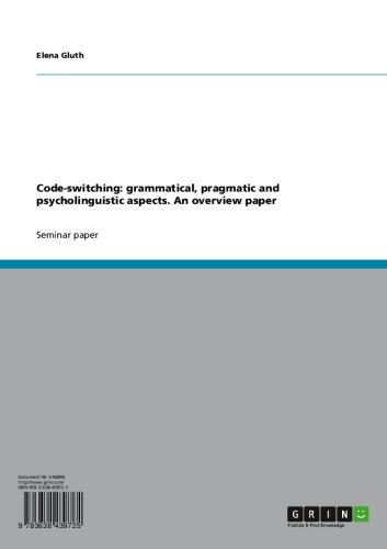 Code-switching: grammatical, pragmatic and psycholinguistic aspects. An overview paper