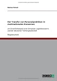 Produkt-Bild: Der Transfer von Personalpraktiken in multinationalen Konzernen: am Einzelfallbeispiel eines Schweizer Logistikkonzerns und der deutschen Tochtergesellschaft