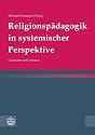 Religionsp&auml;dagogik in systemischer Perspektive: Chancen und Grenzen