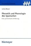 Phonetik und Phonologie des Spanischen. Eine synchronische Einführung