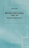 Britain and China, 1941-47 : imperial momentum