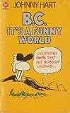 B. C. it's a Funny World (Coronet Books)