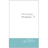 Pourquoi . . . ?par Patricia Oszvald