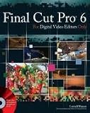 Final Cut Pro 6 For Digital Video Editors Only