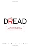 Dread: How Fear and Fantasy have Fueled Epidemics from the Black Death to the Avian Flu