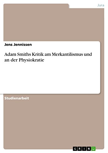 Adam Smiths Kritik am Merkantilismus und an der Physiokratie (German Edition)