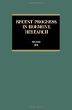 Recent progress in hormone research. Vol.33, Proceedings of the 1976 Laurentian Hormone Conference [held at the Mont Tremblant Lodge, Mont Tremblant, Quebec]