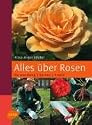Alles über Rosen: Verwendung, Sorten, Praxis