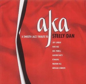 CD-Charts  Search : AKA - A Smooth Jazz Tribute to Steely Dan