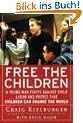 Free the Children: A Young Man Fights Against Child Labor and Proves that Children Can Change the World