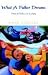 What A Father Dreams: Poems Of Family, Love & Aging