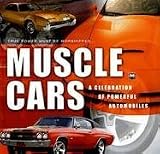 Muscle Cars: A Celebration of Powerful Automobiles