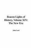 Beacon Lights of History: The New Era