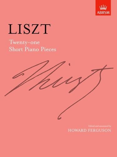 Twenty-one Short Piano Pieces (Signature Series (ABRSM)) by Franz Liszt (Composer), Howard Ferguson (Editor) (29-Jun-1989) Sheet music