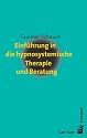 Einführung in die hypnosystemische Therapie und Beratung