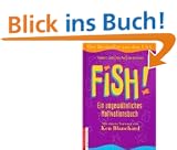 Fish. Ein ungew�hnliches Motivationsbuch