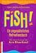 Fish. Ein ungewöhnliches Motivationsbuch (Gebundene Ausgabe)