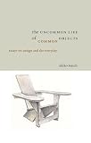 Uncommon Life Of Common Objects, The