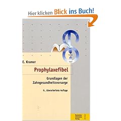 Prophylaxefibel. Grundlagen der Zahngesundheitsvorsorge