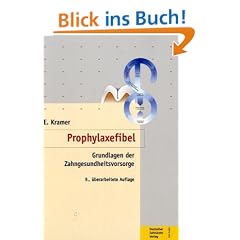 Prophylaxefibel. Grundlagen der Zahngesundheitsvorsorge