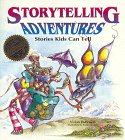 Storytelling Adventures: Stories Kids Can Tell
