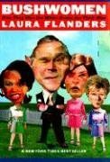 Bushwomen: How They Won the White House for Their Man under General in The Books Store