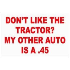 DON'T LIKE THE TRACTOR? MY OTHER AUTO IS A .45 Long Sleeve T-Shirt (Various Colors Available)