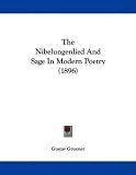 The Nibelungenlied And Sage In Modern Poetry (1896)