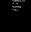 Robert Frank Black White and Things