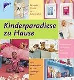 Kinderparadiese zu Hause - Lauren Floodgate
