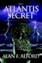 The Atlantis Secret: A Complete Decoding of Plato's Lost Continent