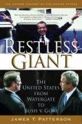 Restless Giant: The United States from Watergate to Bush vs. Gore (Oxford History of the United States, vol. 11)