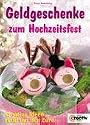 Geldgeschenke zum Hochzeitsfest. Creative Ideen rund um den Euro