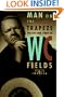 Man on the Flying Trapeze: The Life and Times of W. C. Fields