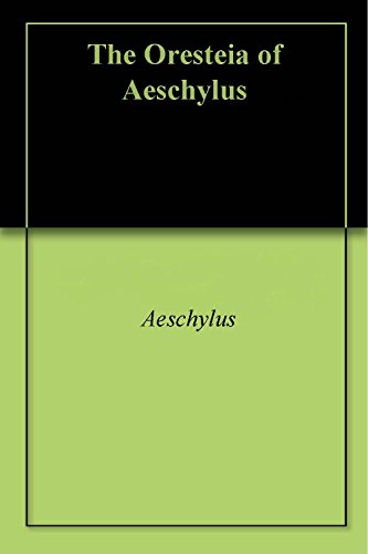 The Oresteia of Aeschylus