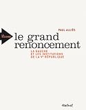 Le grand renoncement : La gauche et les institutions de la Ve R�publique