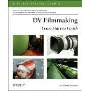 DV Filmmaking: From Start to Finish (O'Reilly Digital Studio) (Taschenbuch)