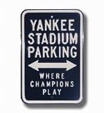 Steel Parking Sign: YANKEE STADIUM PARKING: WHERE CHAMPIONS PLAY