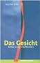 Das Gesicht. Roman eines Schriftstellers